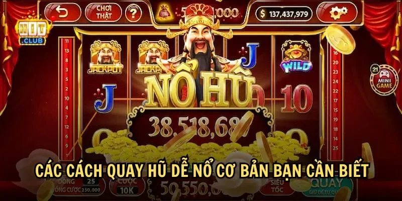 cach quay hu de no 2 Một số cách quay hũ dễ nổ cơ bản